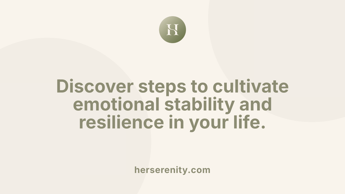 Discover steps to cultivate emotional stability and resilience in your life.