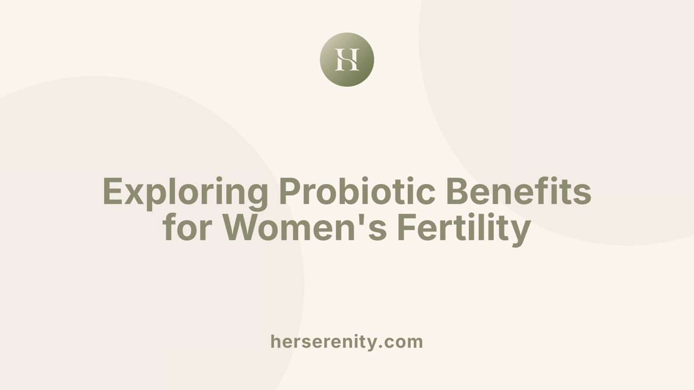Exploring Probiotic Benefits for Women's Fertility