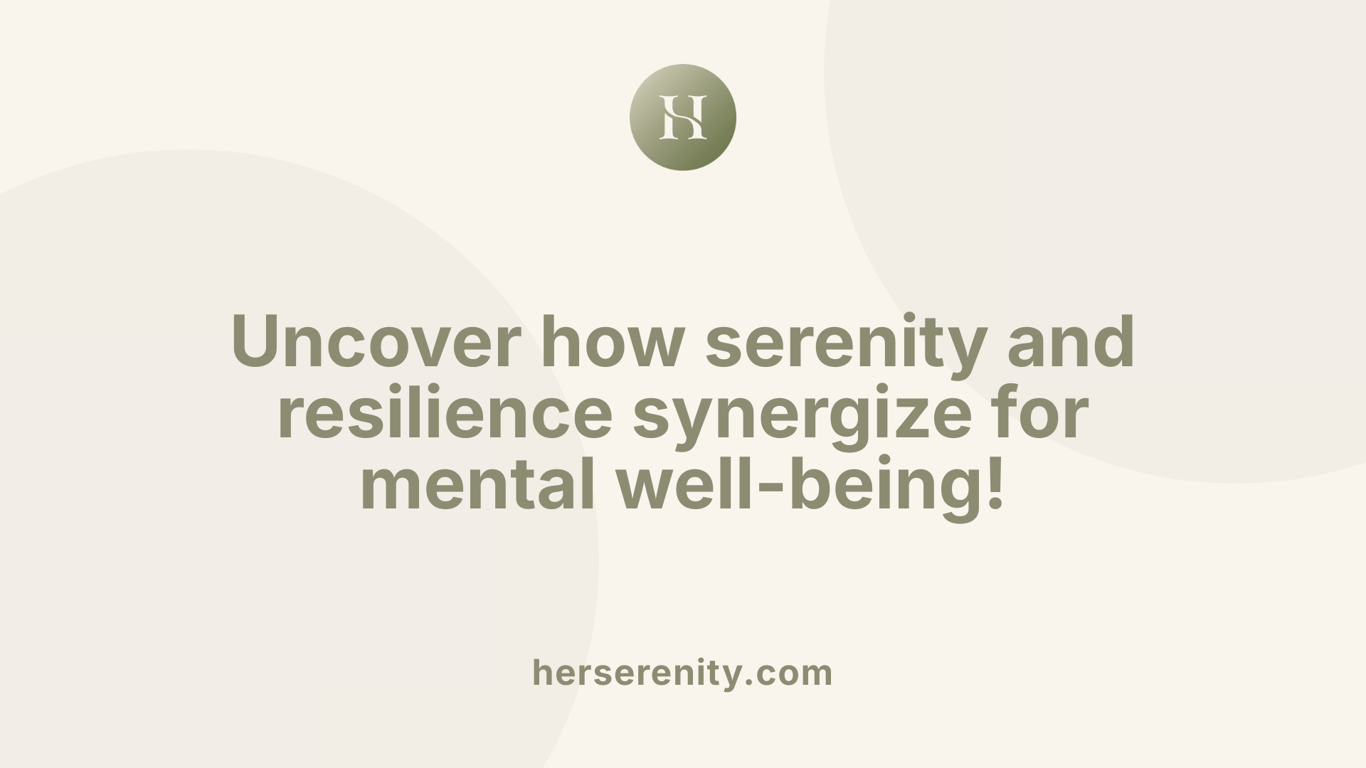 Uncover how serenity and resilience synergize for mental well-being!
