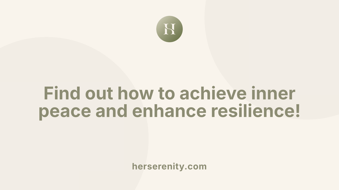 Find out how to achieve inner peace and enhance resilience!