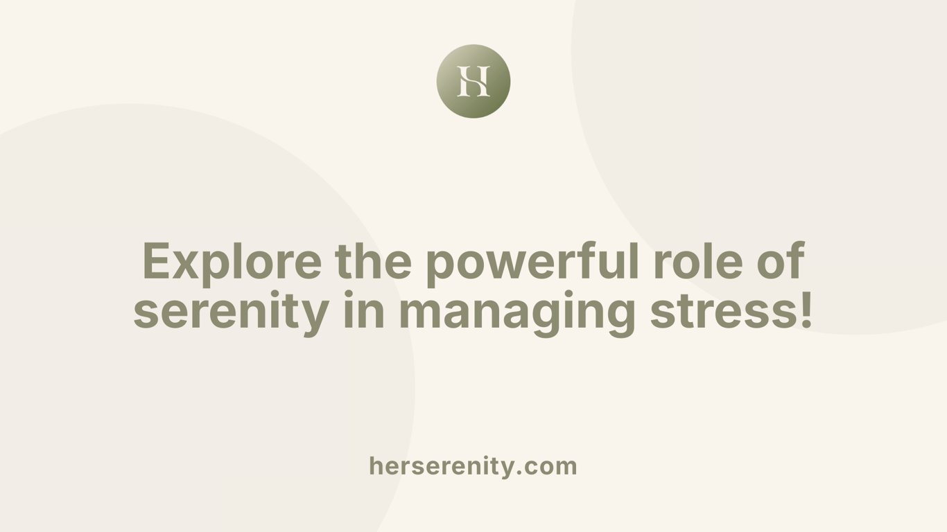 Explore the powerful role of serenity in managing stress!