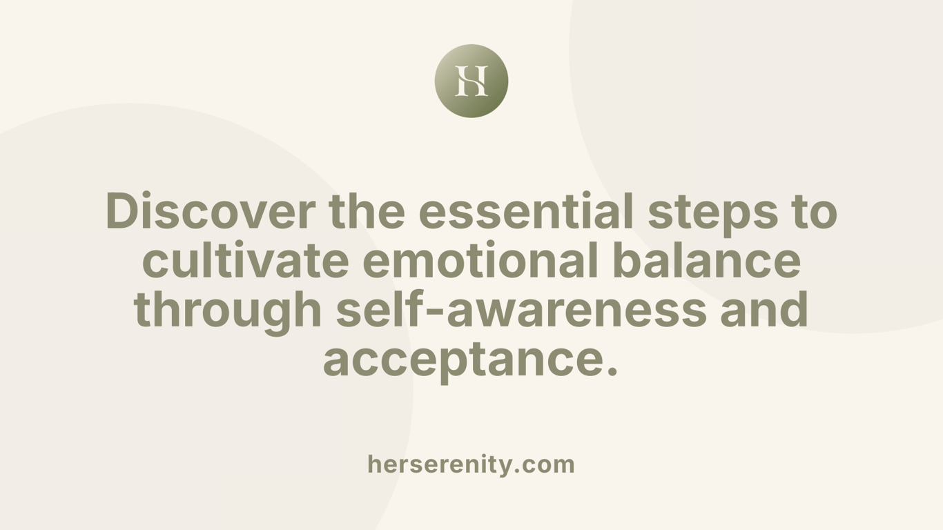 Discover the essential steps to cultivate emotional balance through self-awareness and acceptance.