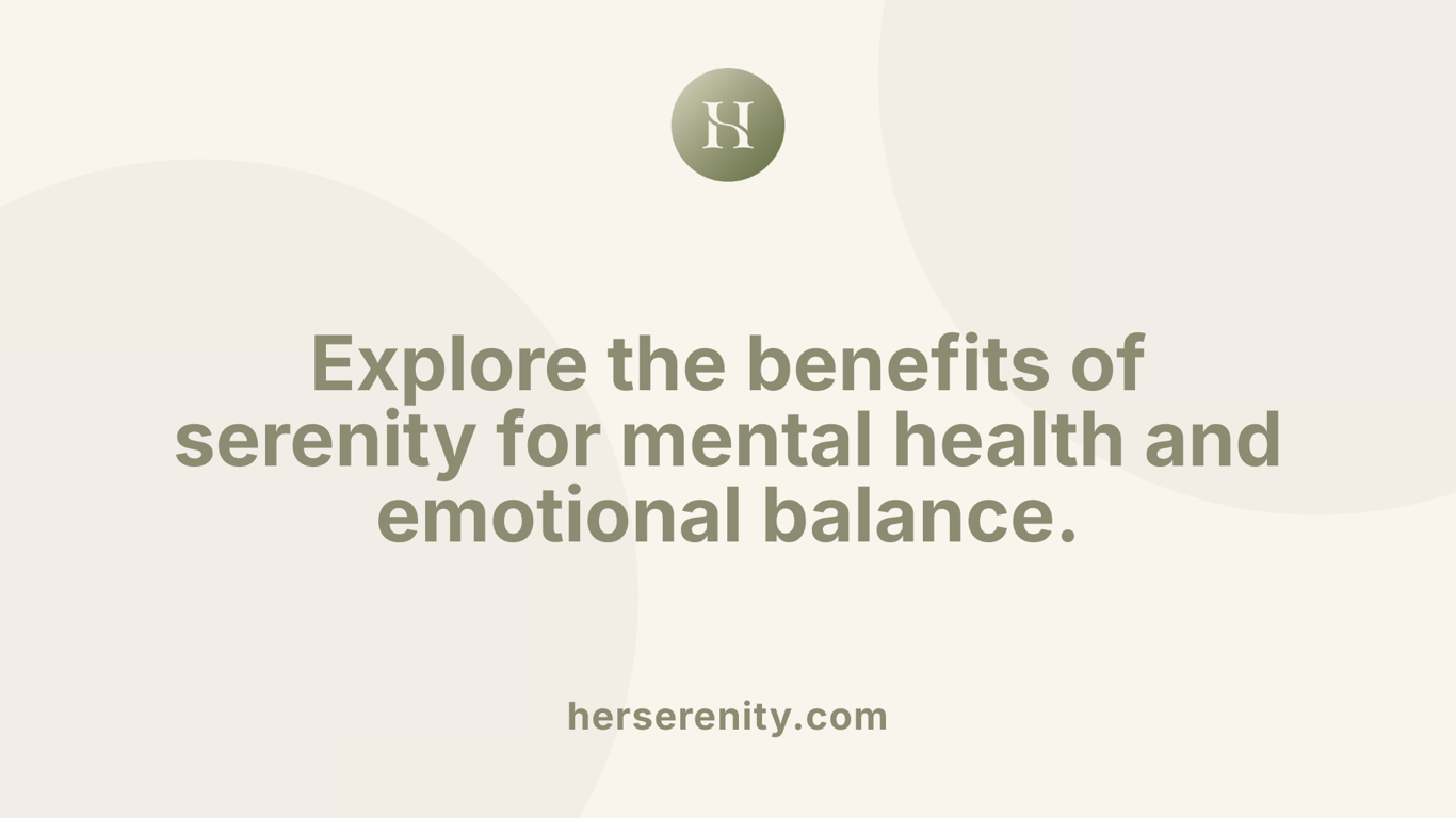 Explore the benefits of serenity for mental health and emotional balance.