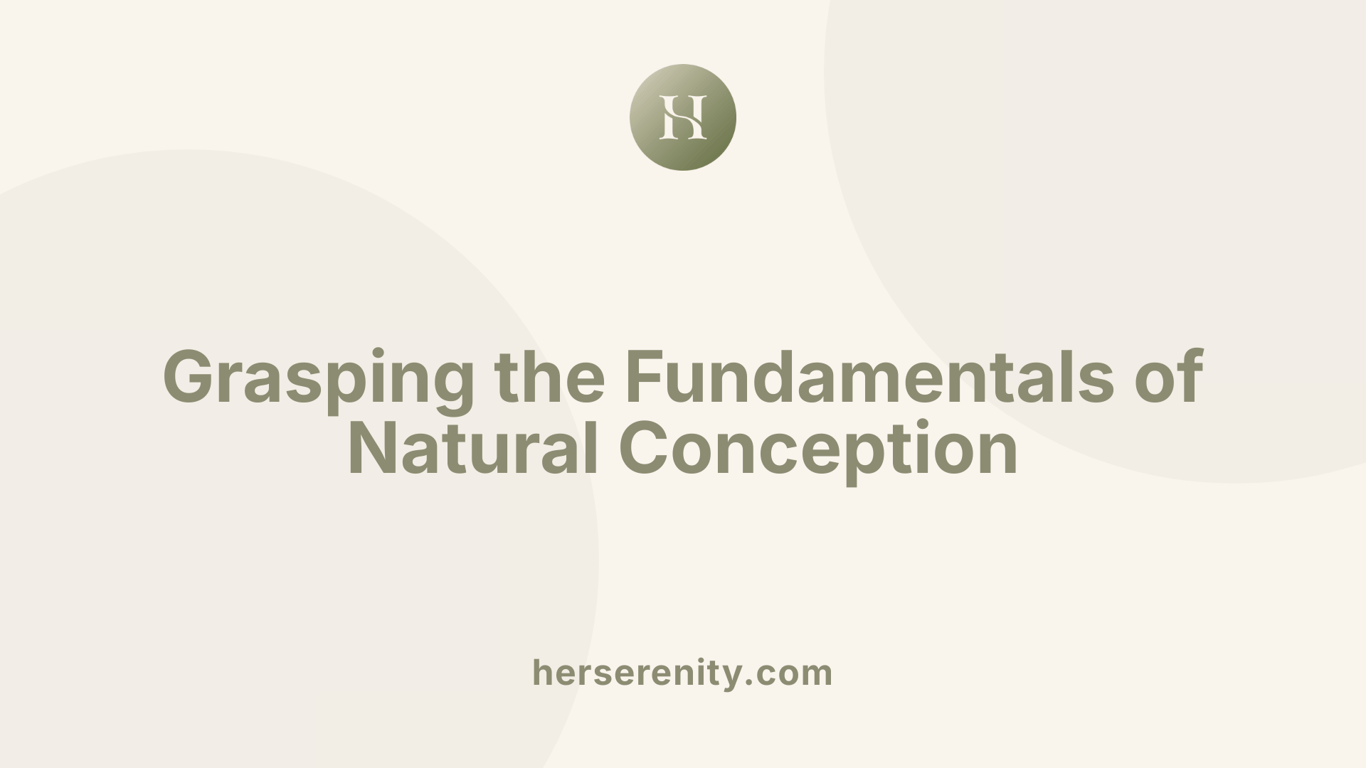 Grasping the Fundamentals of Natural Conception