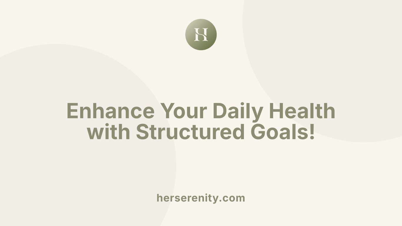 Enhance Your Daily Health with Structured Goals!