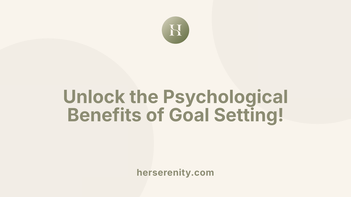 Unlock the Psychological Benefits of Goal Setting!