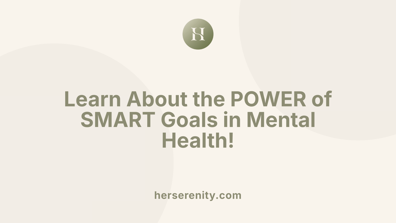 Learn About the POWER of SMART Goals in Mental Health!