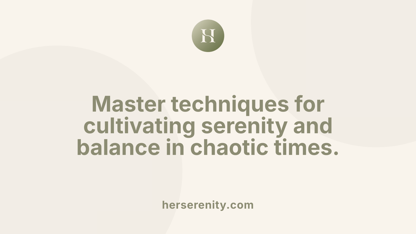 Master techniques for cultivating serenity and balance in chaotic times.