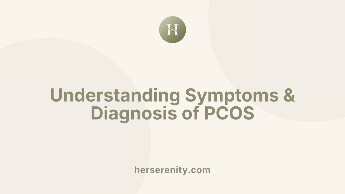 Understanding Symptoms &amp; Diagnosis of PCOS