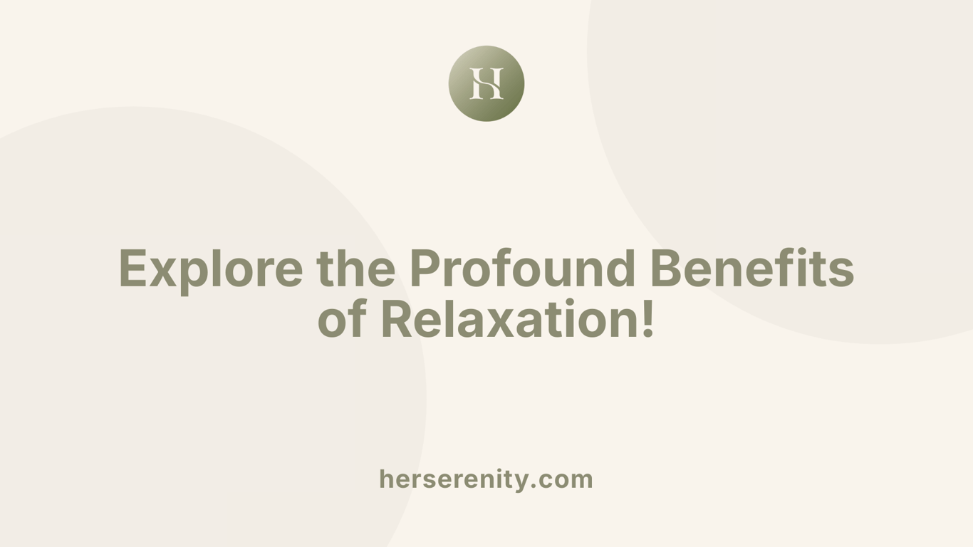 Explore the Profound Benefits of Relaxation!