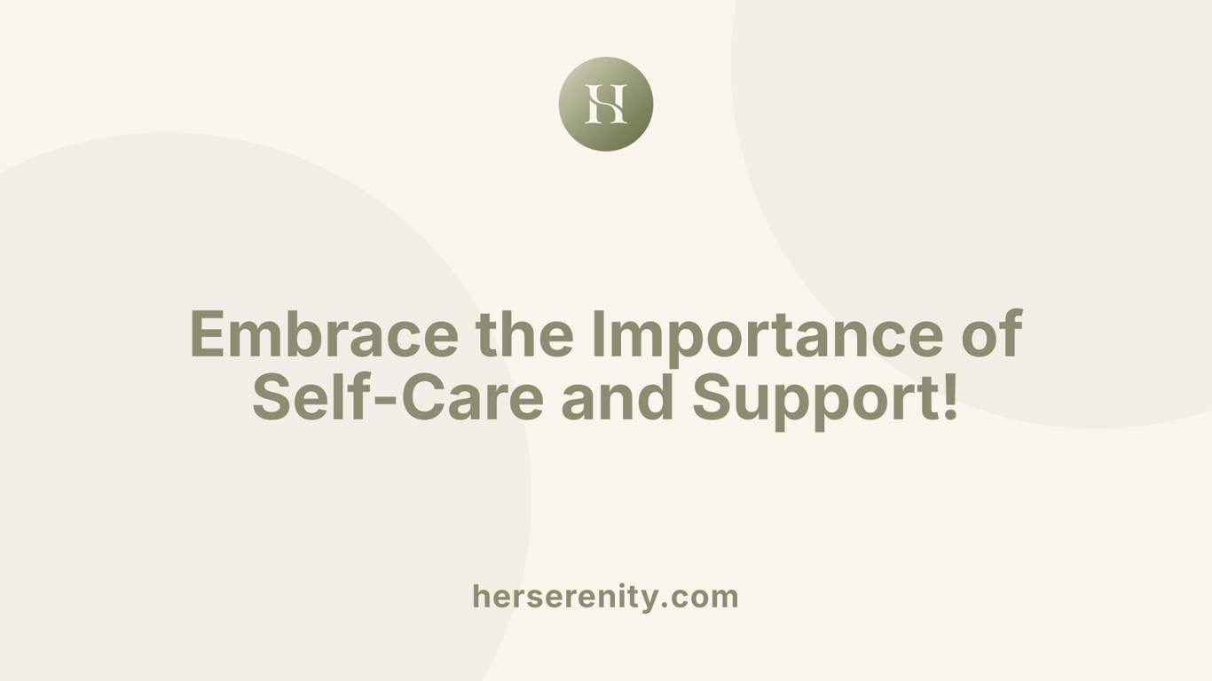 Embrace the Importance of Self-Care and Support!