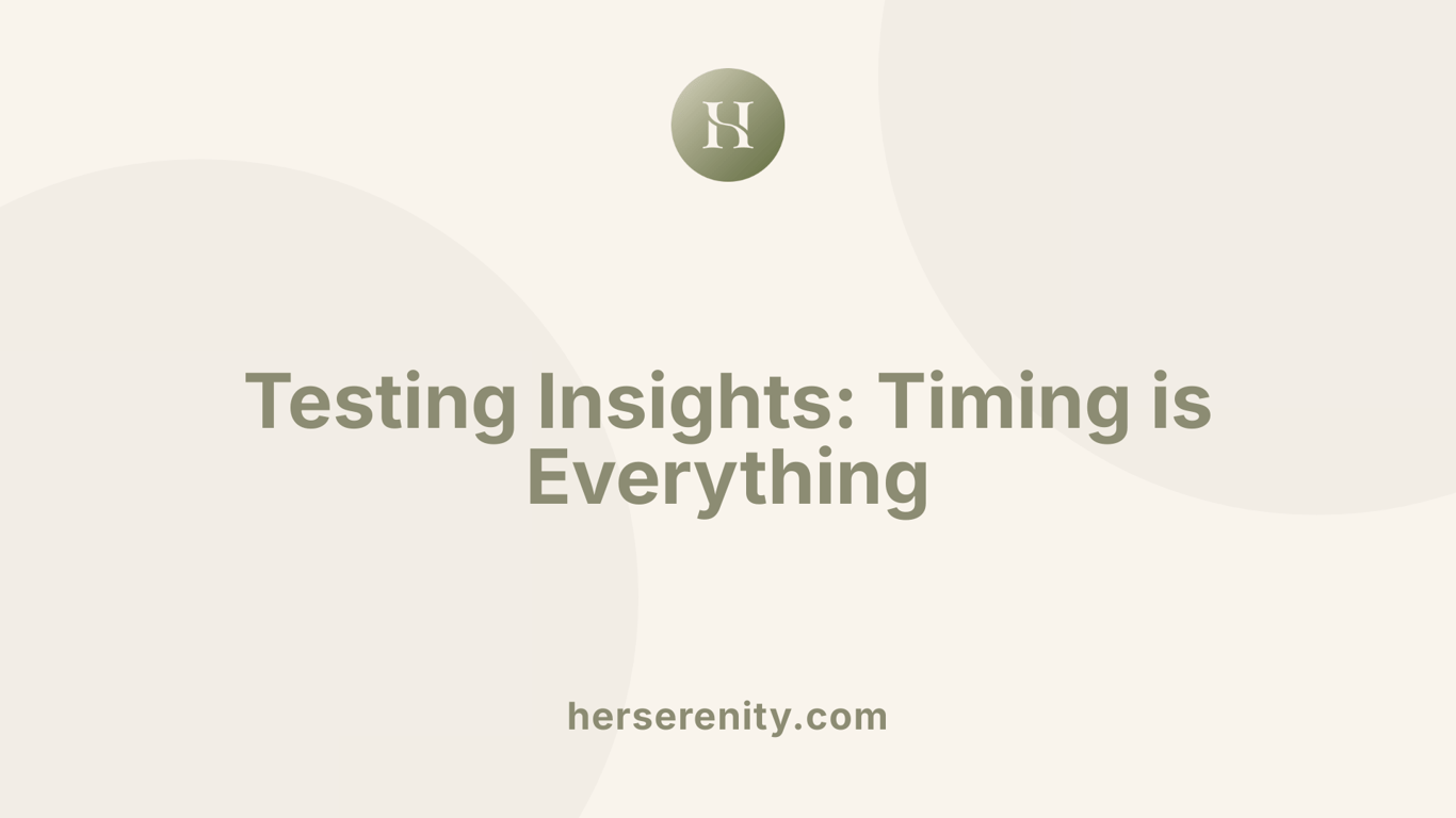 Testing Insights: Timing is Everything
