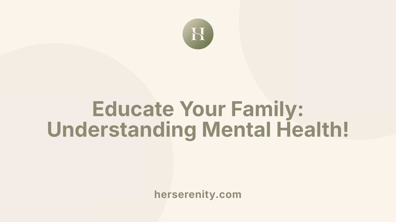 Educate Your Family: Understanding Mental Health!