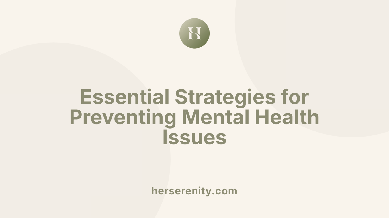 Essential Strategies for Preventing Mental Health Issues