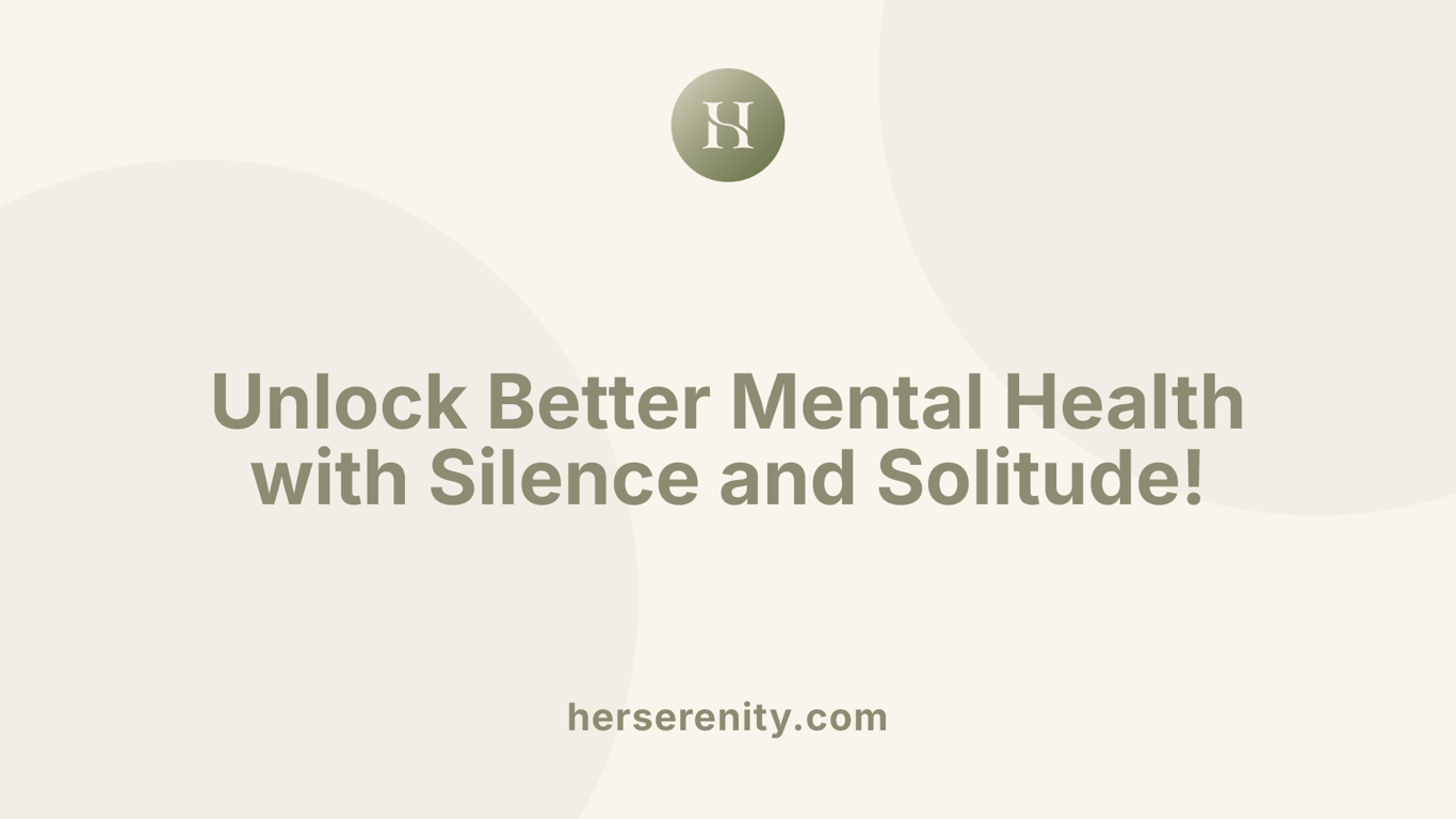 Unlock Better Mental Health with Silence and Solitude!