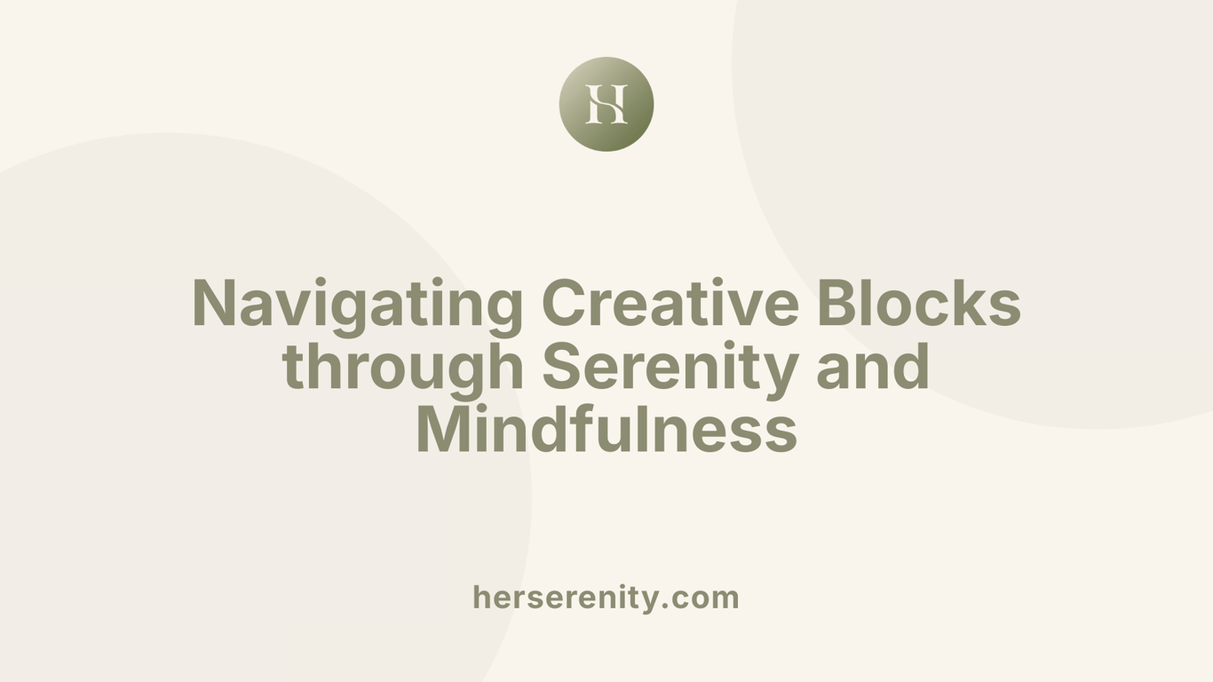 Navigating Creative Blocks through Serenity and Mindfulness