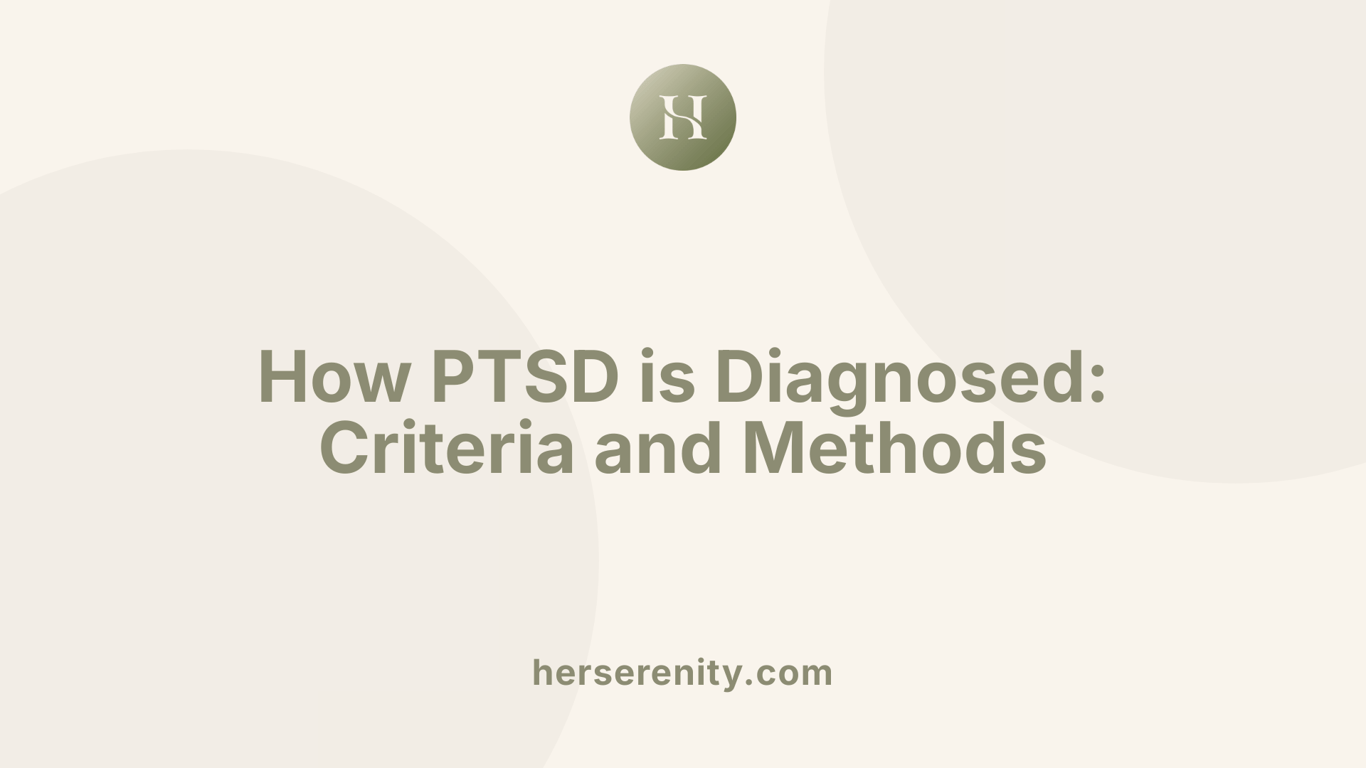 How PTSD is Diagnosed: Criteria and Methods