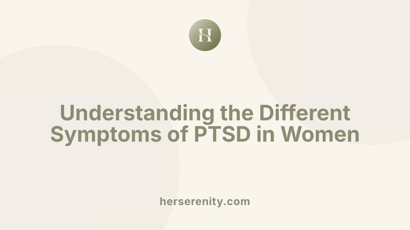 Understanding the Different Symptoms of PTSD in Women