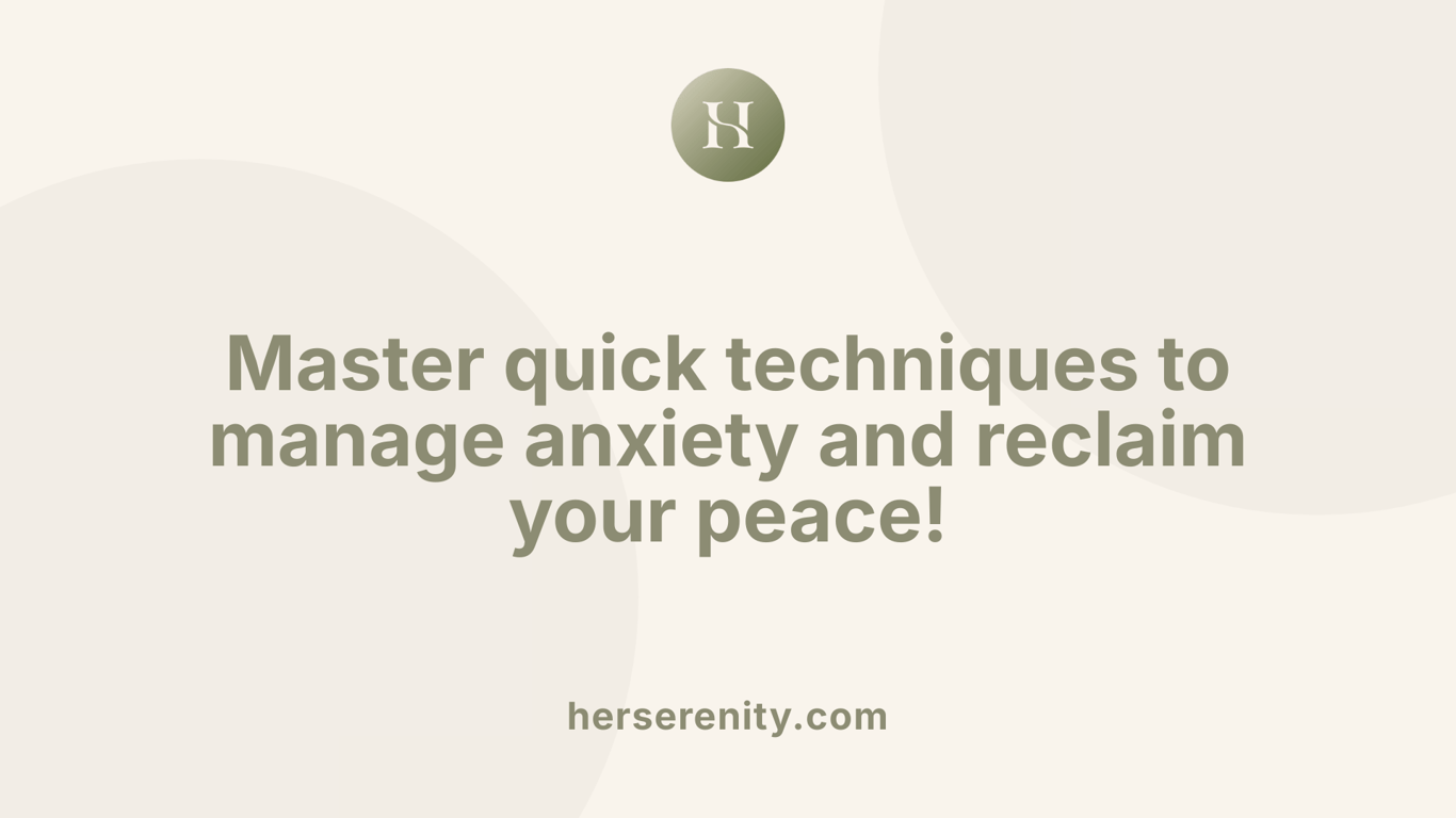 Master quick techniques to manage anxiety and reclaim your peace!