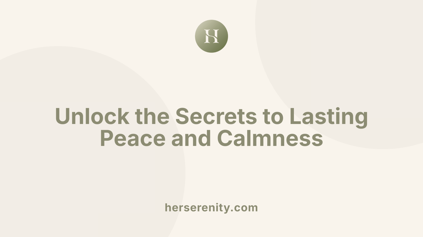 Unlock the Secrets to Lasting Peace and Calmness