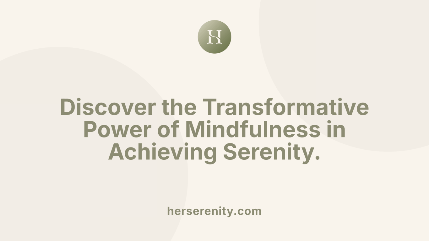 Discover the Transformative Power of Mindfulness in Achieving Serenity.