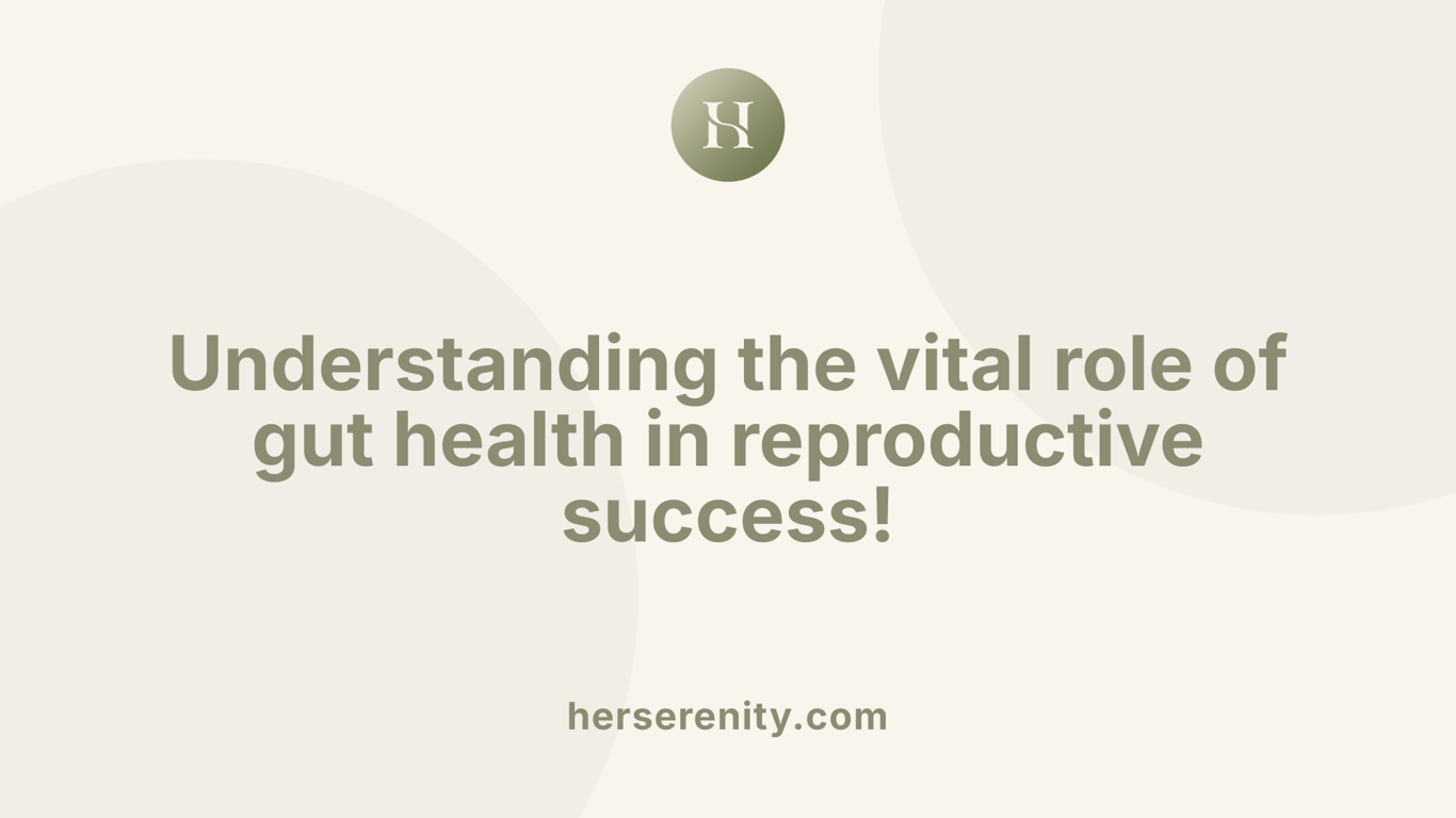 Understanding the vital role of gut health in reproductive success!