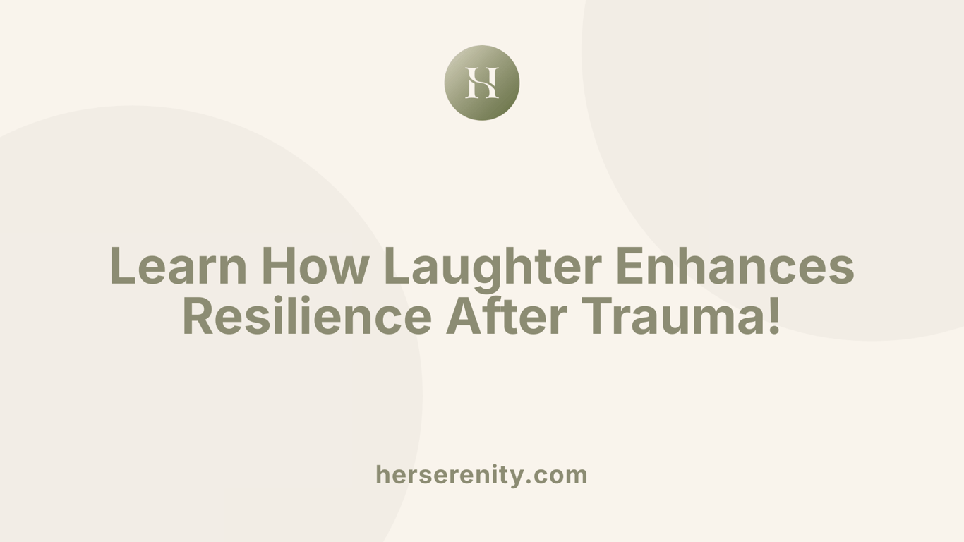 Learn How Laughter Enhances Resilience After Trauma!