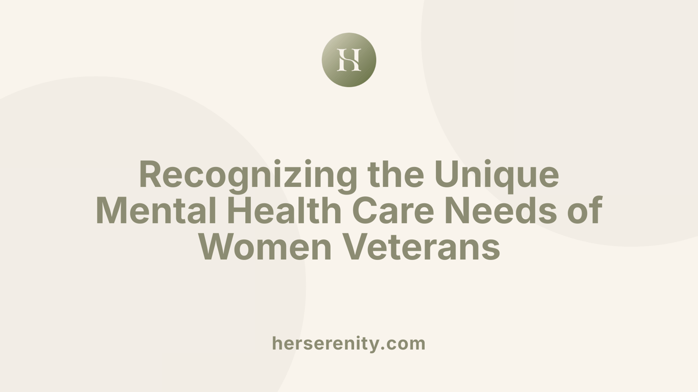 Recognizing the Unique Mental Health Care Needs of Women Veterans