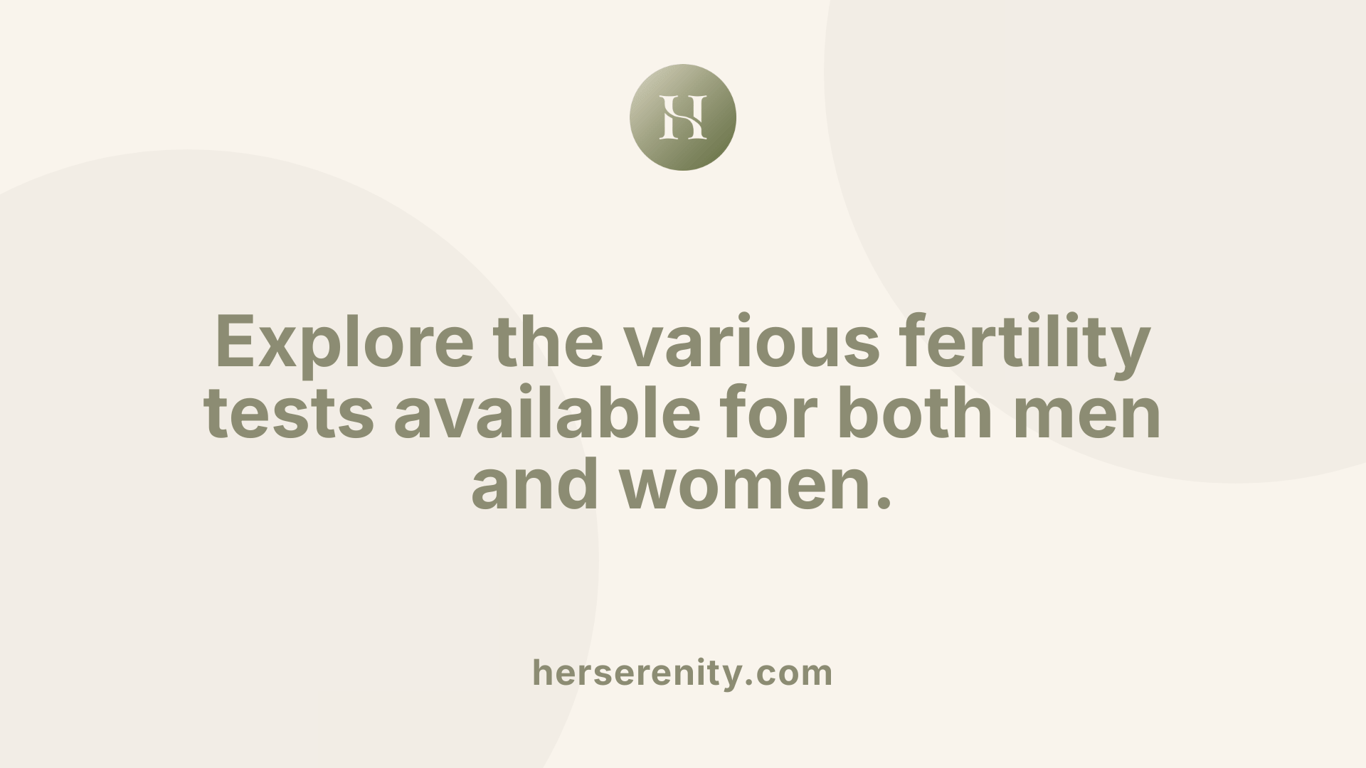 Explore the various fertility tests available for both men and women.