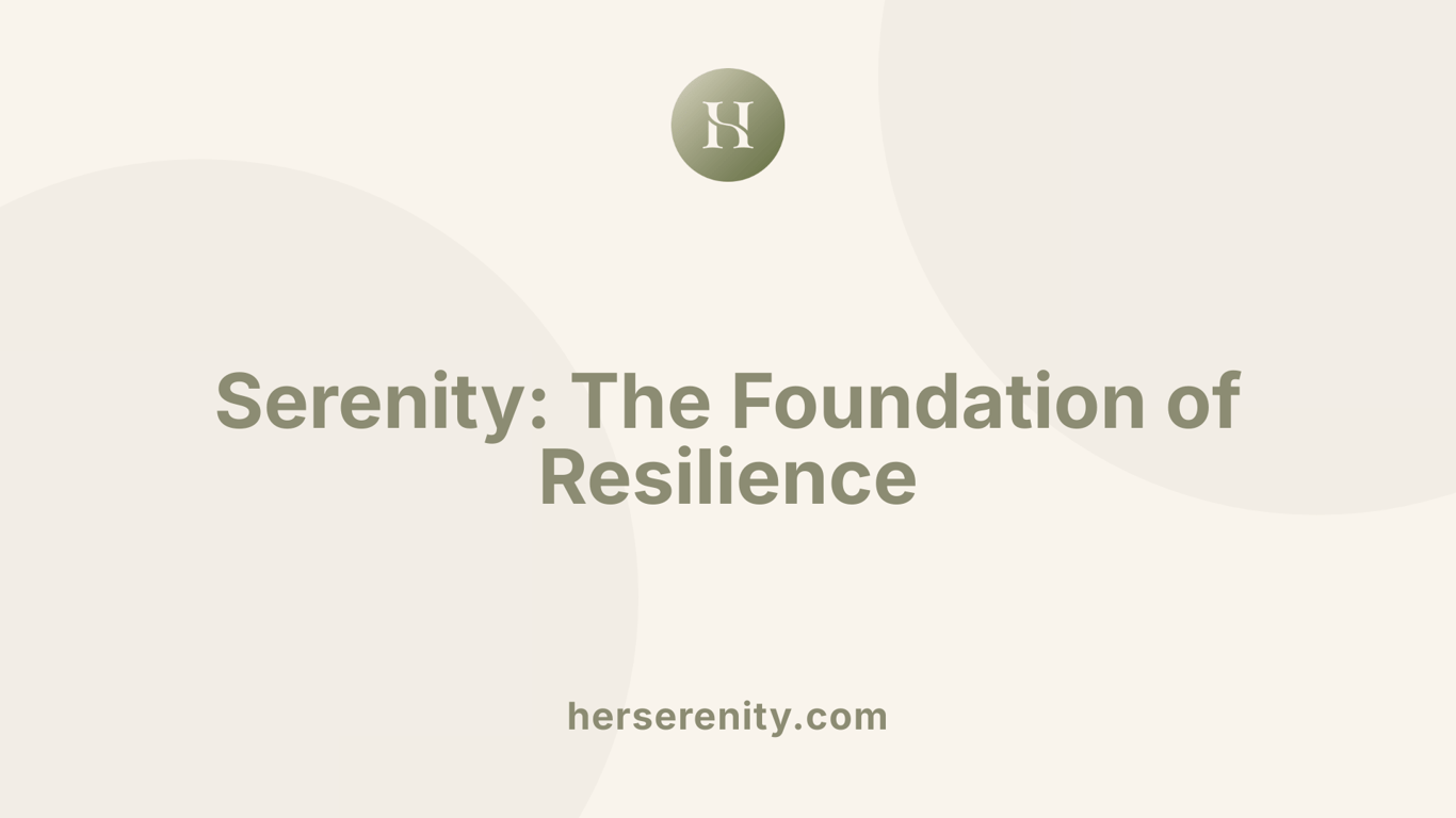 Serenity: The Foundation of Resilience