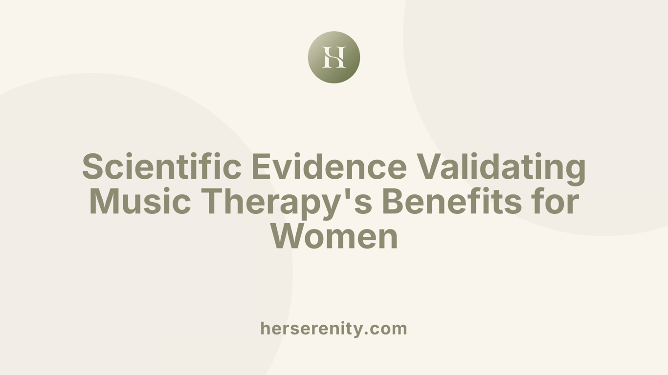 Scientific Evidence Validating Music Therapy's Benefits for Women