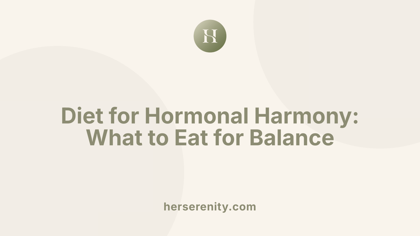 Diet for Hormonal Harmony: What to Eat for Balance
