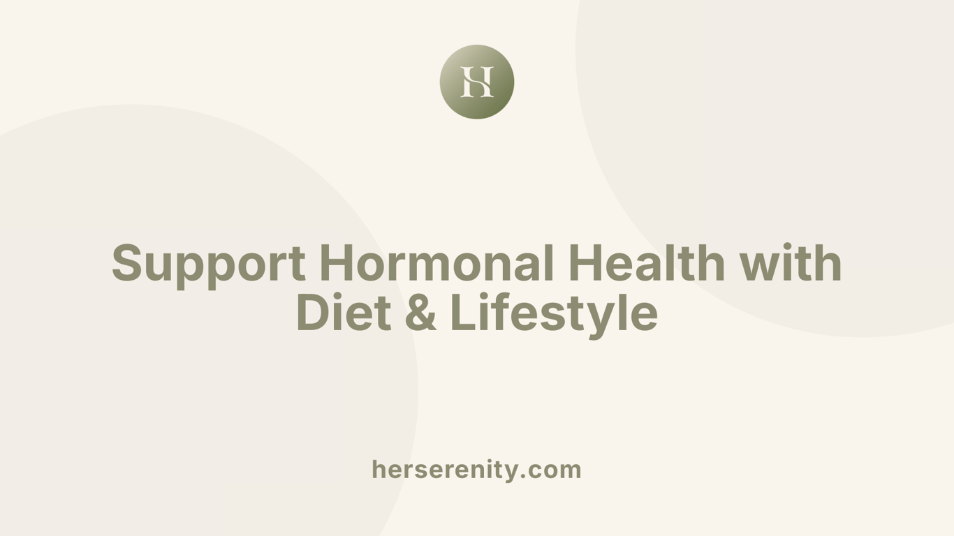 Support Hormonal Health with Diet &amp; Lifestyle