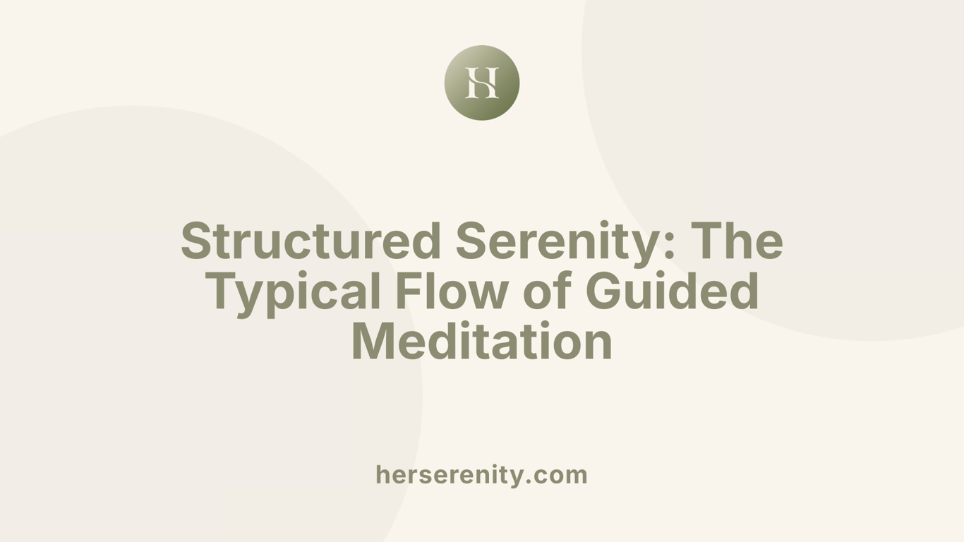 Structured Serenity: The Typical Flow of Guided Meditation