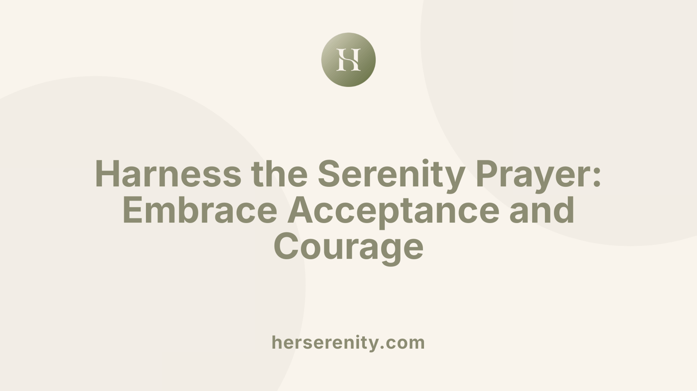 Harness the Serenity Prayer: Embrace Acceptance and Courage