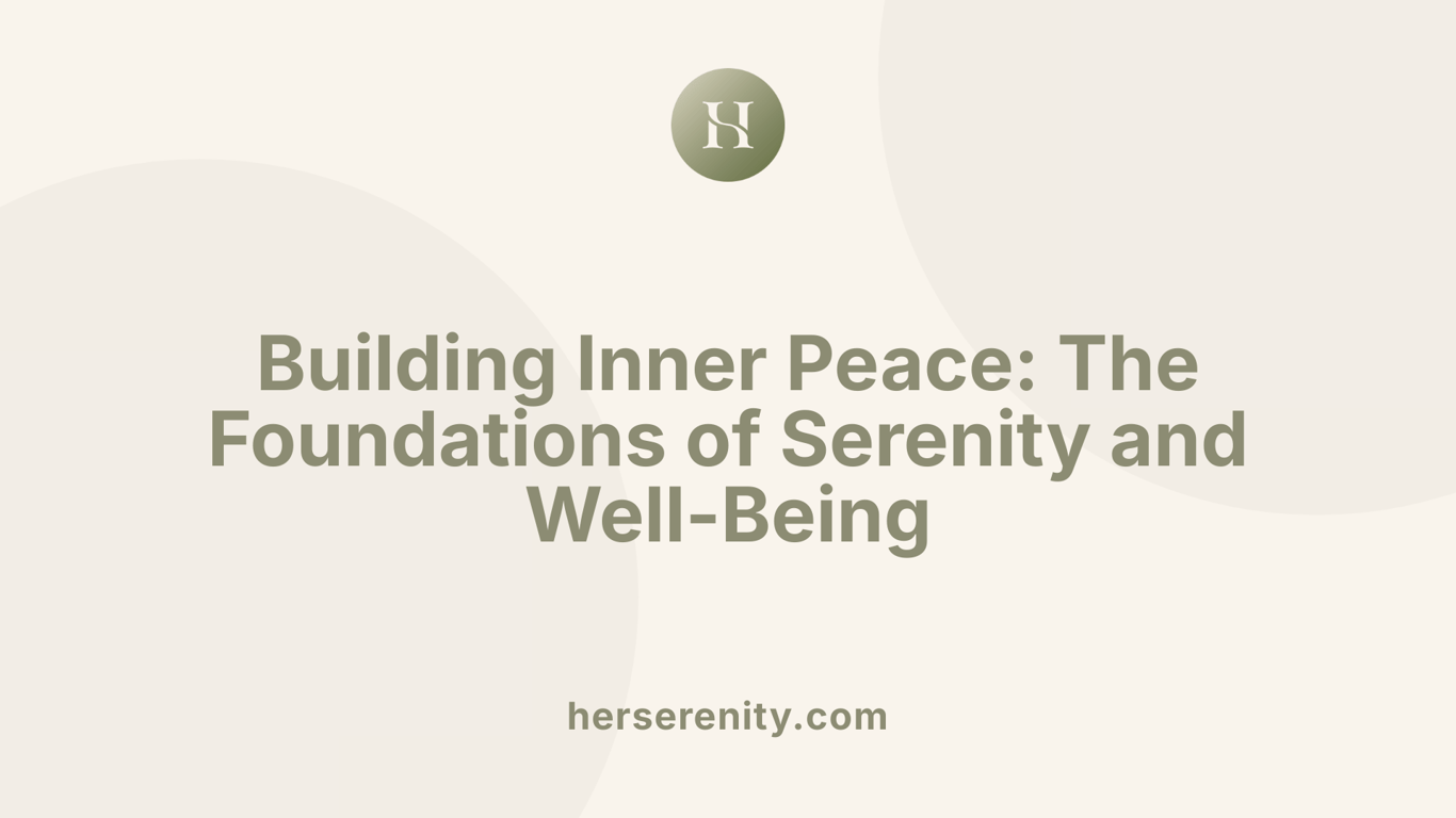 Building Inner Peace: The Foundations of Serenity and Well-Being