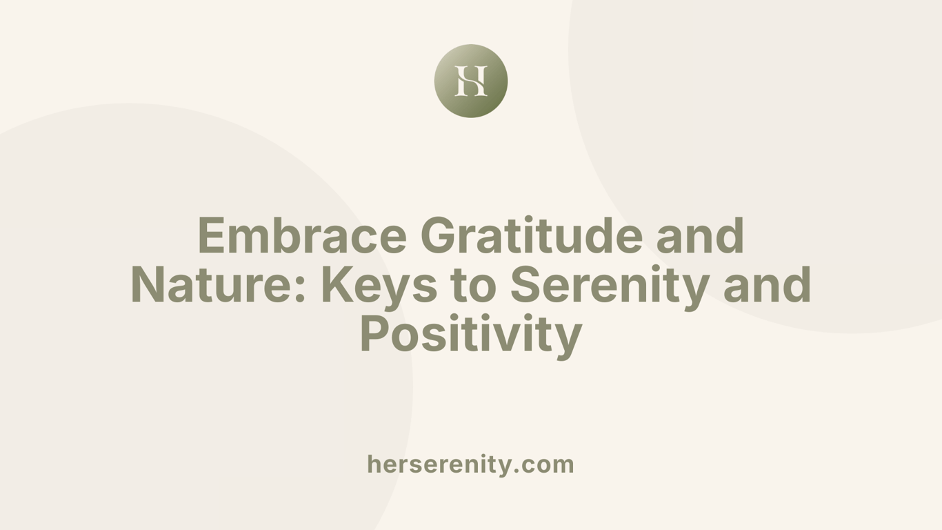Embrace Gratitude and Nature: Keys to Serenity and Positivity