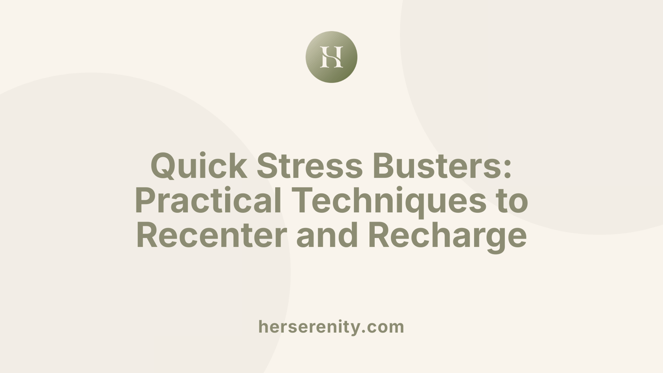 Quick Stress Busters: Practical Techniques to Recenter and Recharge