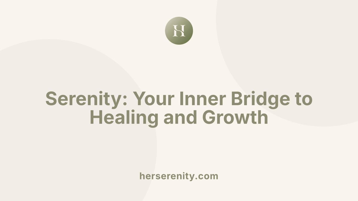 Serenity: Your Inner Bridge to Healing and Growth