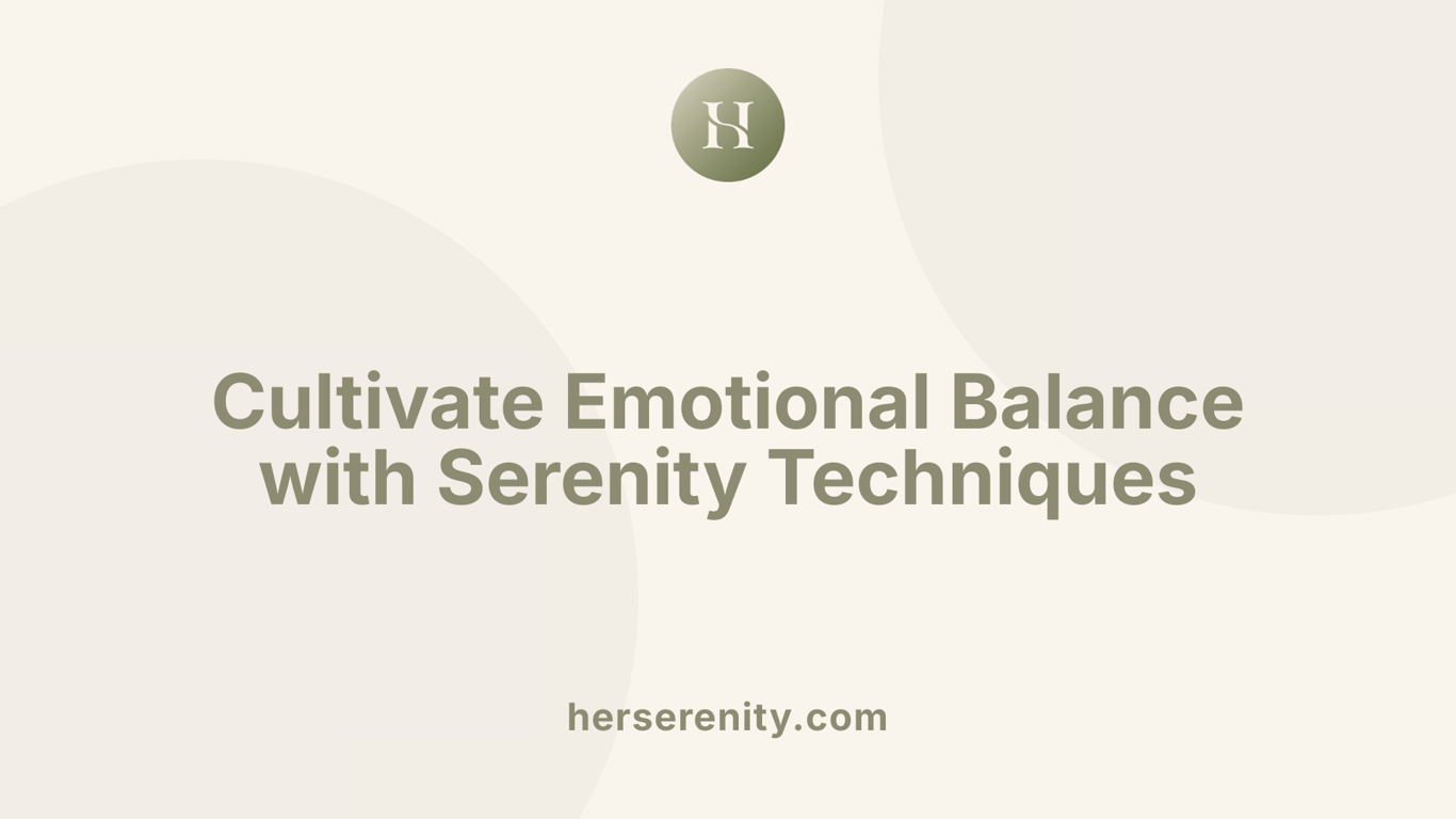 Cultivate Emotional Balance with Serenity Techniques