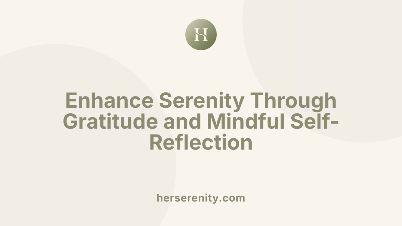 Enhance Serenity Through Gratitude and Mindful Self-Reflection