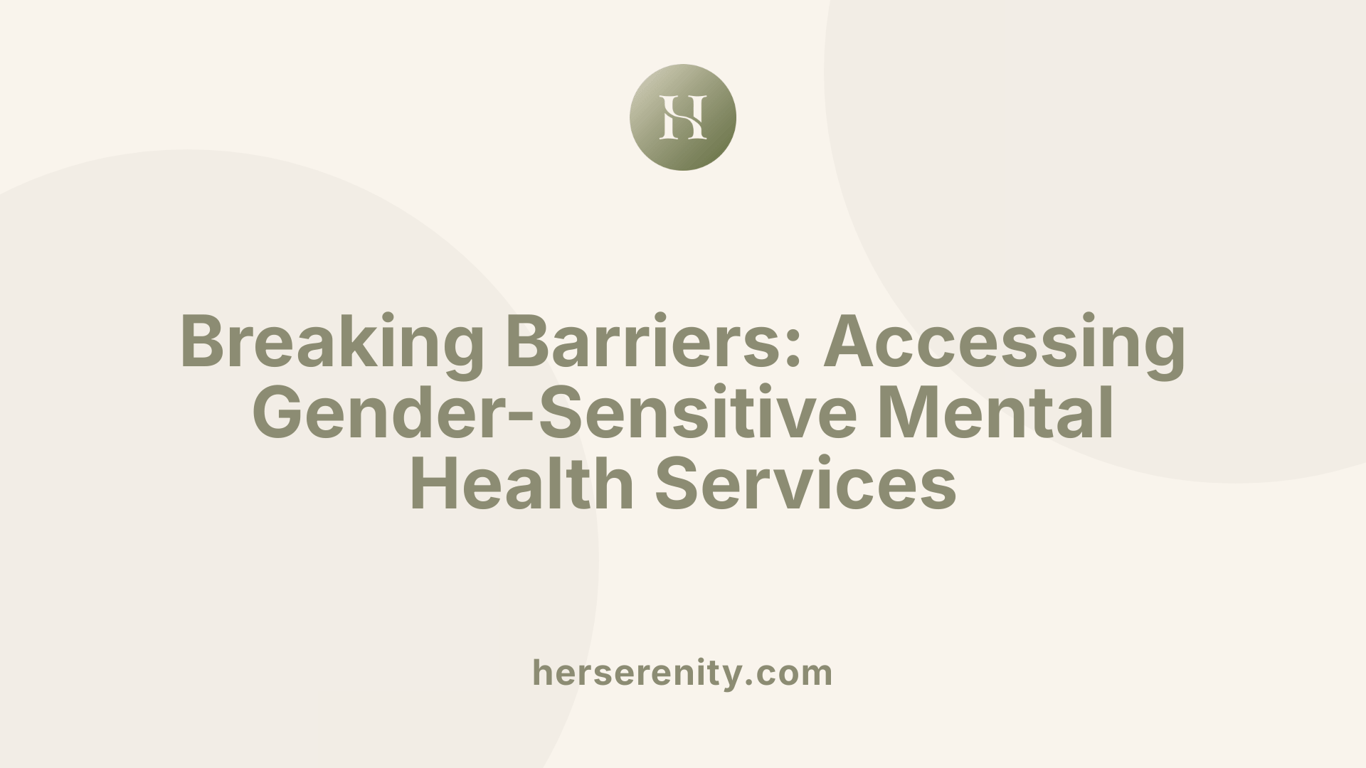 Breaking Barriers: Accessing Gender-Sensitive Mental Health Services