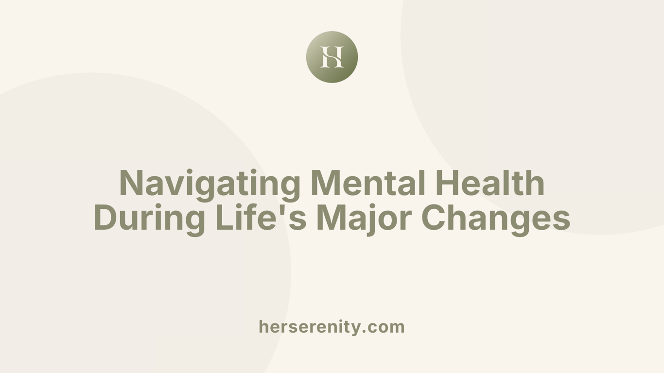 Navigating Mental Health During Life's Major Changes