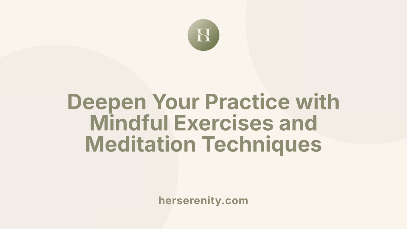 Deepen Your Practice with Mindful Exercises and Meditation Techniques