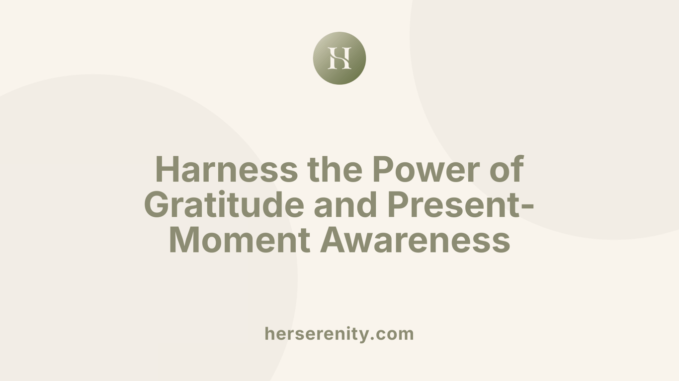 Harness the Power of Gratitude and Present-Moment Awareness