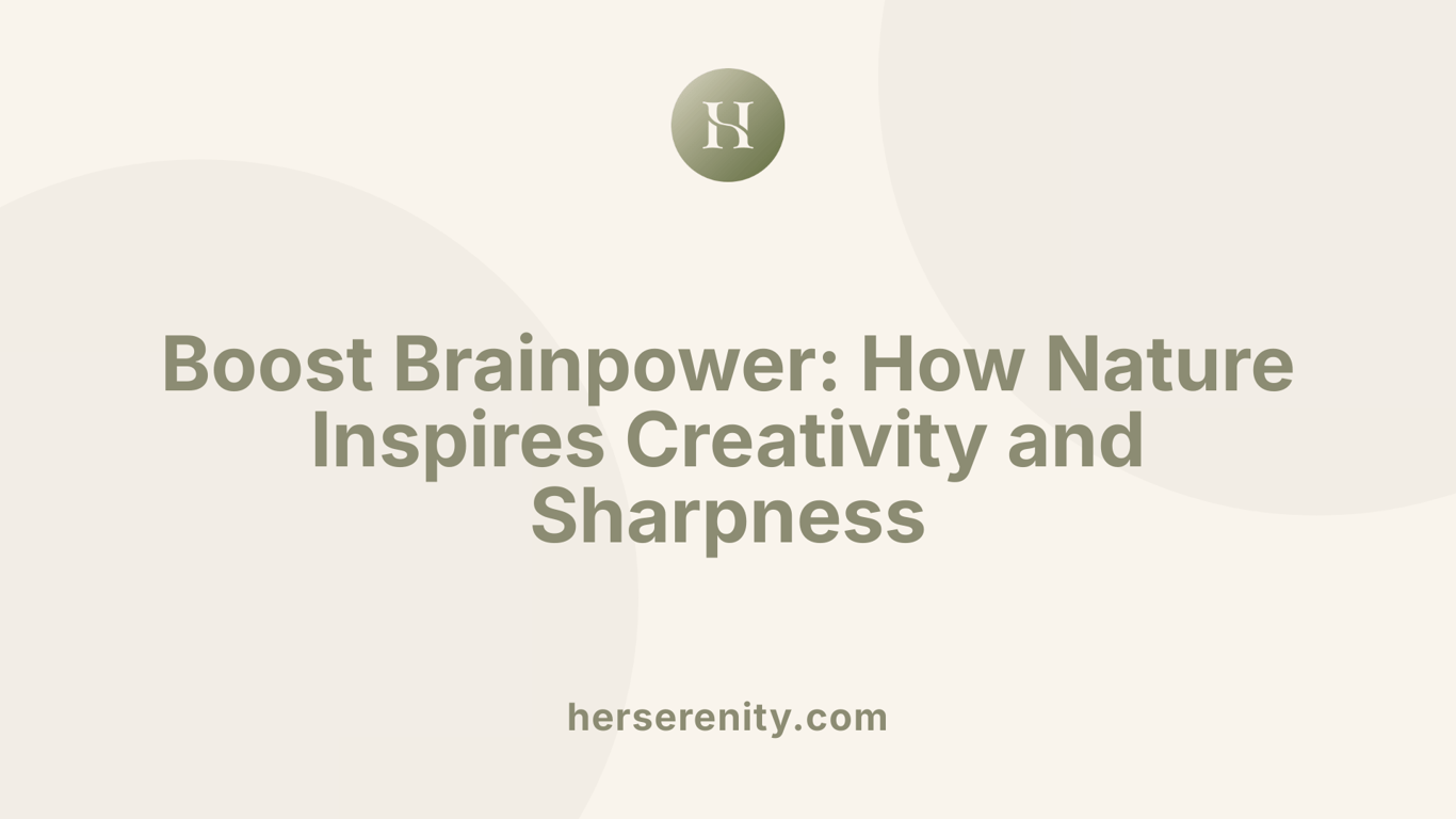 Boost Brainpower: How Nature Inspires Creativity and Sharpness