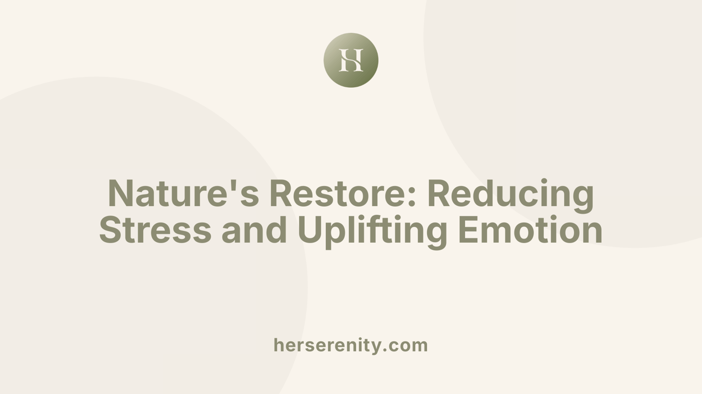 Nature's Restore: Reducing Stress and Uplifting Emotion