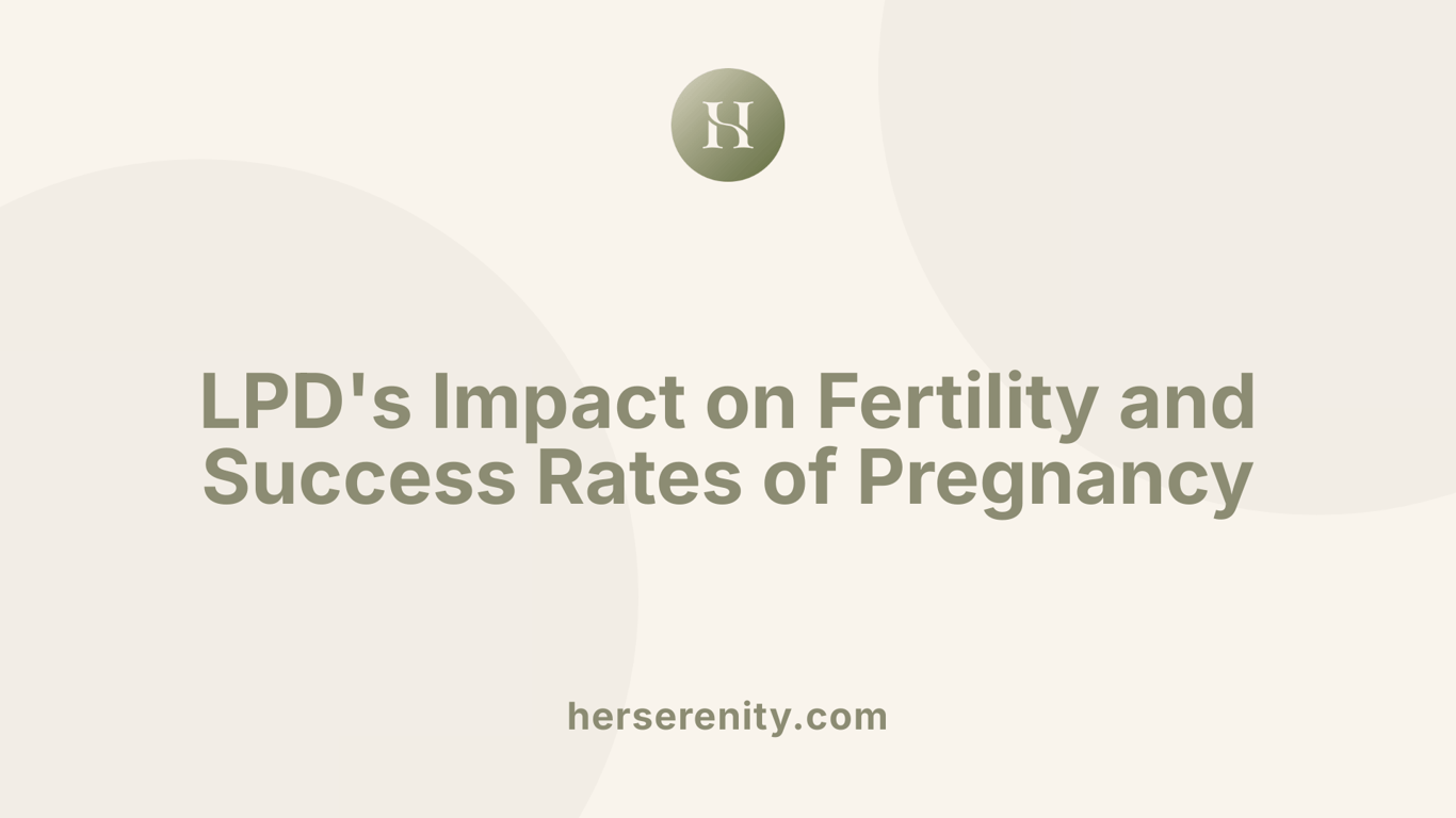 LPD's Impact on Fertility and Success Rates of Pregnancy