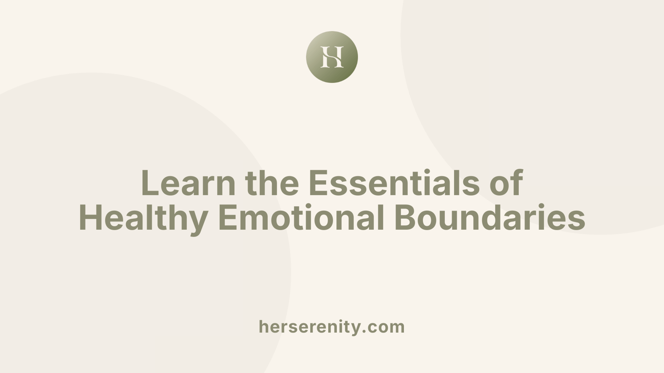 Learn the Essentials of Healthy Emotional Boundaries