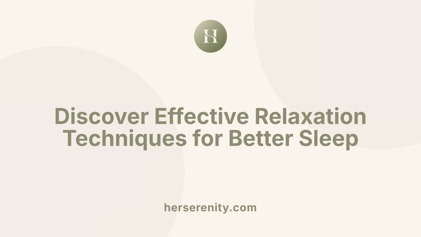 Discover Effective Relaxation Techniques for Better Sleep